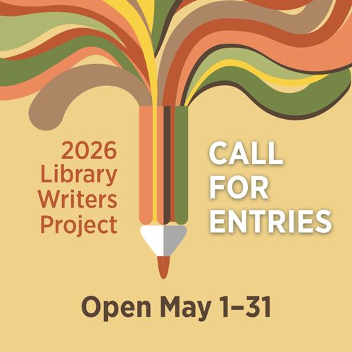 A pencil with colorful lines flowing from the end and text ready 2026 Library Writers Project call for entries, open May 1-31, links to information on how to enter.